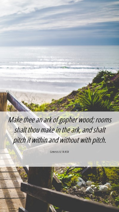 Picture 06 - Genesis 6:14 ASV Mobile Phone Wallpaper - Make thee an ark of gopher wood; rooms shalt thou - Mobile Bible Verse Wallpaper