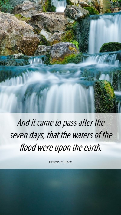 Picture 06 - Genesis 7:10 ASV Mobile Phone Wallpaper - And it came to pass after the seven days, that - Mobile Bible Verse Wallpaper