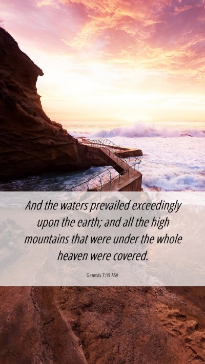Picture 06 - Genesis 7:19 ASV Mobile Phone Wallpaper - And the waters prevailed exceedingly upon the - Mobile Bible Verse Wallpaper