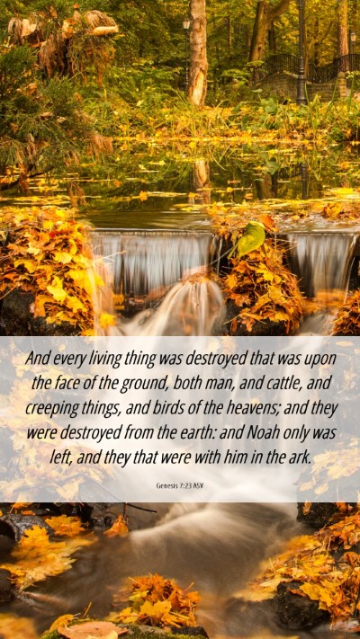 Picture 06 - Genesis 7:23 ASV Mobile Phone Wallpaper - And every living thing was destroyed that was - Mobile Bible Verse Wallpaper