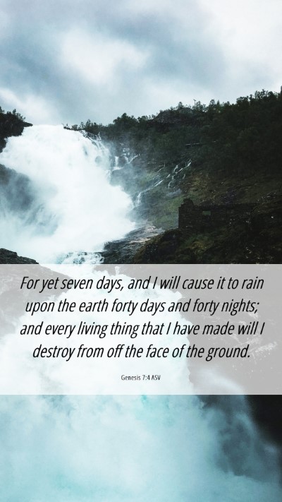 Picture 06 - Genesis 7:4 ASV Mobile Phone Wallpaper - For yet seven days, and I will cause it to rain - Mobile Bible Verse Wallpaper