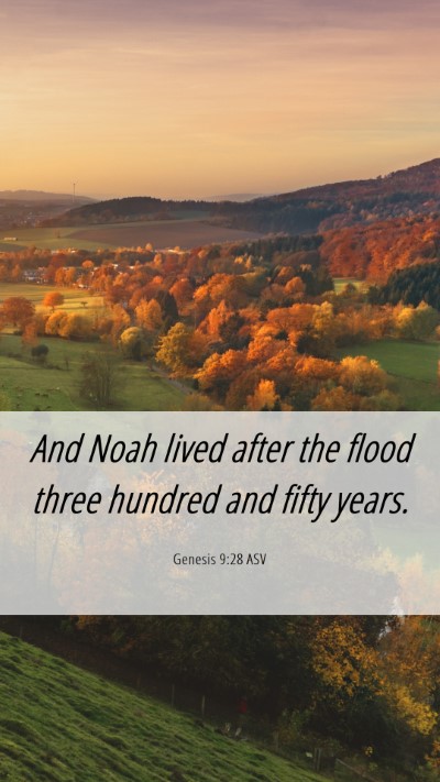 Picture 06 - Genesis 9:28 ASV Mobile Phone Wallpaper - And Noah lived after the flood three hundred and - Mobile Bible Verse Wallpaper