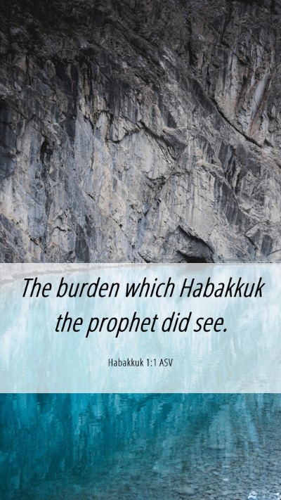 Picture 06 - Habakkuk 1:1 ASV Mobile Phone Wallpaper - The burden which Habakkuk the prophet did - Mobile Bible Verse Wallpaper