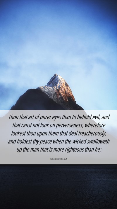 Picture 06 - Habakkuk 1:13 ASV Mobile Phone Wallpaper - Thou that art of purer eyes than to behold evil, - Mobile Bible Verse Wallpaper