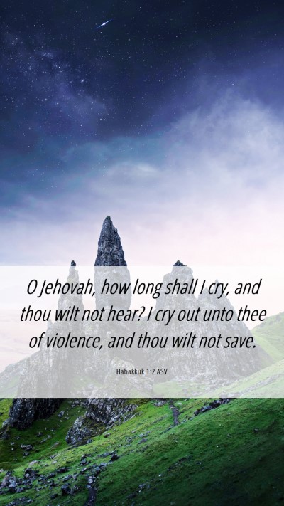 Picture 06 - Habakkuk 1:2 ASV Mobile Phone Wallpaper - O Jehovah, how long shall I cry, and thou wilt - Mobile Bible Verse Wallpaper