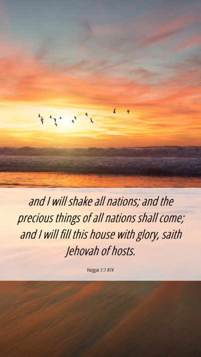 Picture 06 - Haggai 2:7 ASV Mobile Phone Wallpaper - and I will shake all nations; and the precious - Mobile Bible Verse Wallpaper