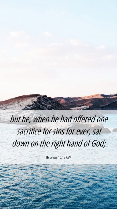 Picture 06 - Hebrews 10:12 ASV Mobile Phone Wallpaper - but he, when he had offered one sacrifice for - Mobile Bible Verse Wallpaper