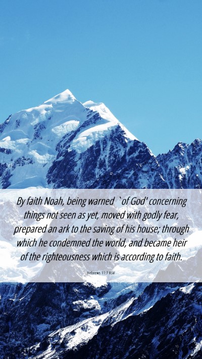 Picture 06 - Hebrews 11:7 ASV Mobile Phone Wallpaper - By faith Noah, being warned `of God' concerning - Mobile Bible Verse Wallpaper