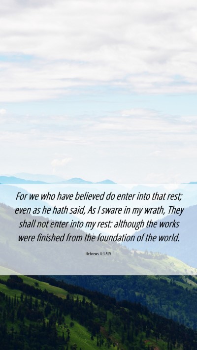 Picture 06 - Hebrews 4:3 ASV Mobile Phone Wallpaper - For we who have believed do enter into that rest; - Mobile Bible Verse Wallpaper