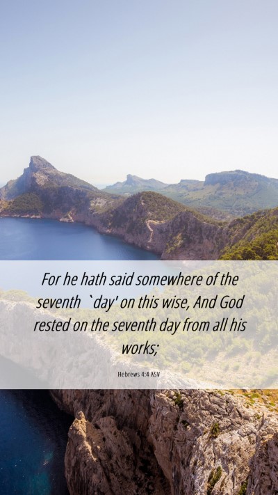 Picture 06 - Hebrews 4:4 ASV Mobile Phone Wallpaper - For he hath said somewhere of the seventh `day' - Mobile Bible Verse Wallpaper