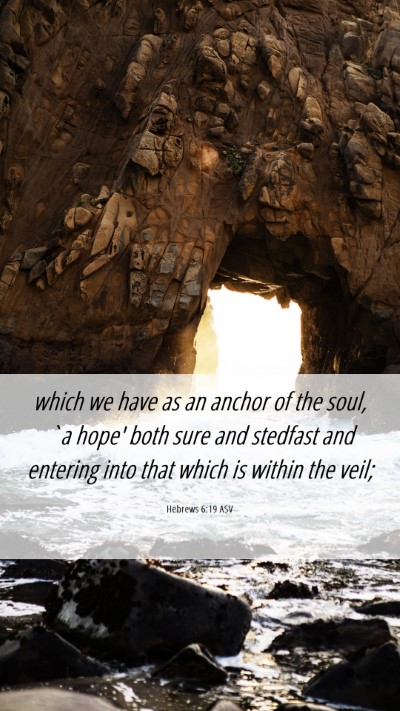 Picture 06 - Hebrews 6:19 ASV Mobile Phone Wallpaper - which we have as an anchor of the soul, `a hope' - Mobile Bible Verse Wallpaper