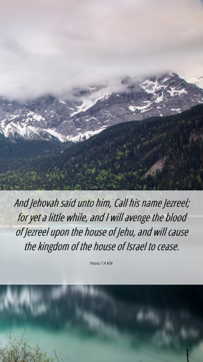 Picture 06 - Hosea 1:4 ASV Mobile Phone Wallpaper - And Jehovah said unto him, Call his name Jezreel; - Mobile Bible Verse Wallpaper