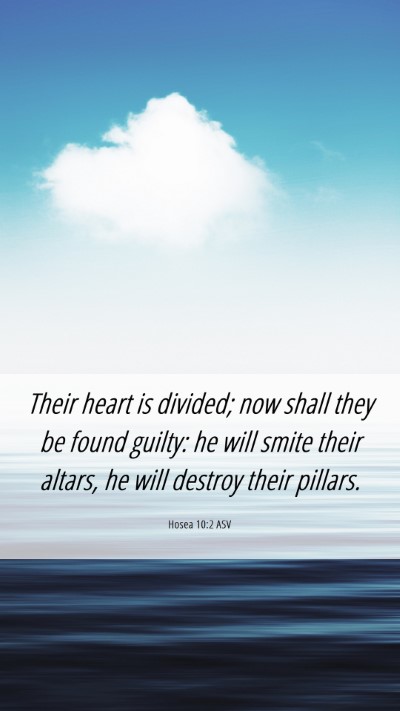 Picture 06 - Hosea 10:2 ASV Mobile Phone Wallpaper - Their heart is divided; now shall they be found - Mobile Bible Verse Wallpaper