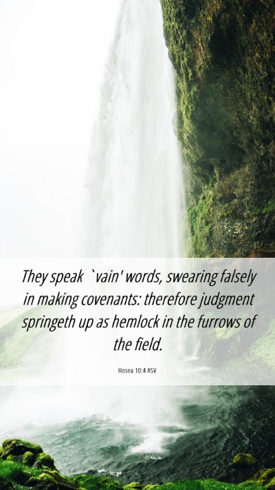 Picture 06 - Hosea 10:4 ASV Mobile Phone Wallpaper - They speak `vain' words, swearing falsely in - Mobile Bible Verse Wallpaper