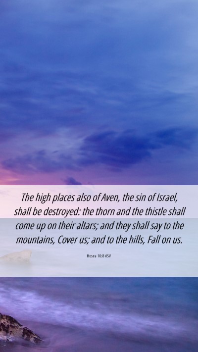 Picture 06 - Hosea 10:8 ASV Mobile Phone Wallpaper - The high places also of Aven, the sin of Israel, - Mobile Bible Verse Wallpaper