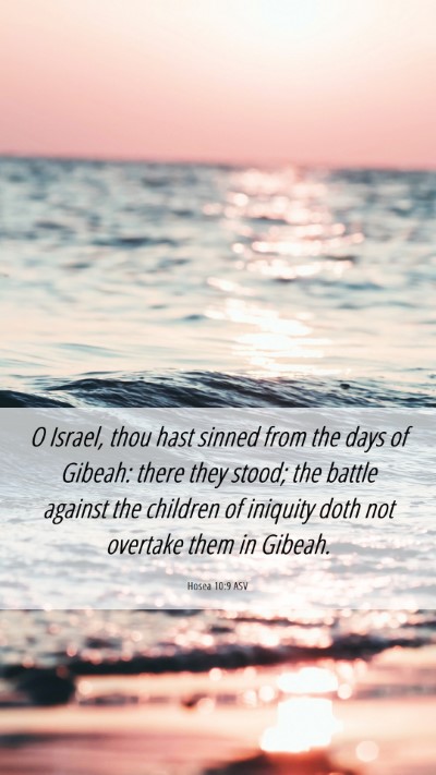 Picture 06 - Hosea 10:9 ASV Mobile Phone Wallpaper - O Israel, thou hast sinned from the days of - Mobile Bible Verse Wallpaper