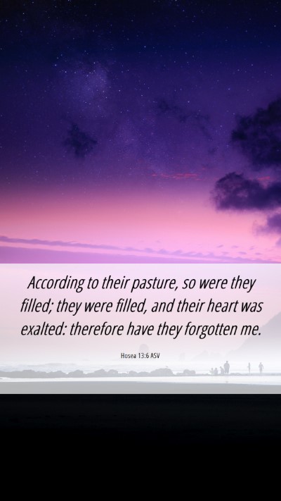 Picture 06 - Hosea 13:6 ASV Mobile Phone Wallpaper - According to their pasture, so were they filled; - Mobile Bible Verse Wallpaper