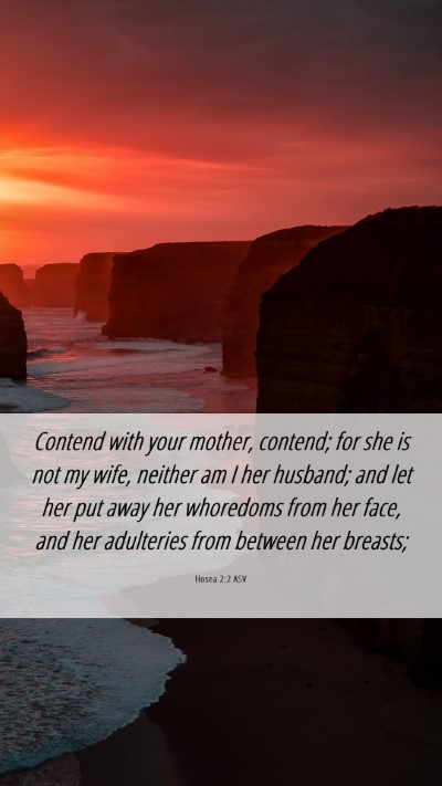Picture 06 - Hosea 2:2 ASV Mobile Phone Wallpaper - Contend with your mother, contend; for she is not - Mobile Bible Verse Wallpaper