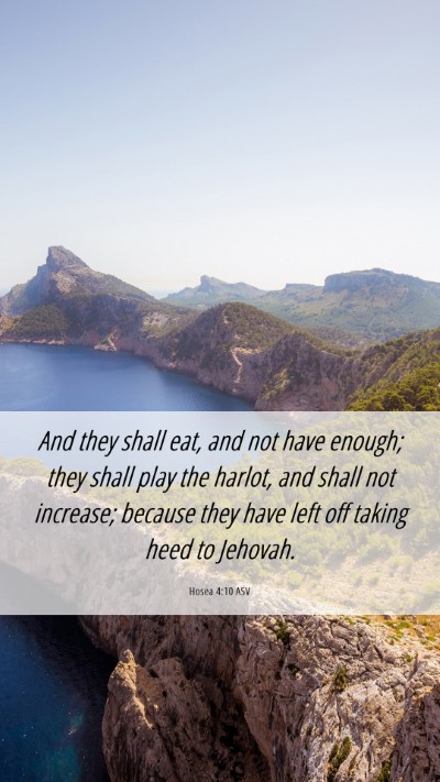 Picture 06 - Hosea 4:10 ASV Mobile Phone Wallpaper - And they shall eat, and not have enough; they - Mobile Bible Verse Wallpaper