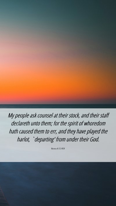 Picture 06 - Hosea 4:12 ASV Mobile Phone Wallpaper - My people ask counsel at their stock, and their - Mobile Bible Verse Wallpaper