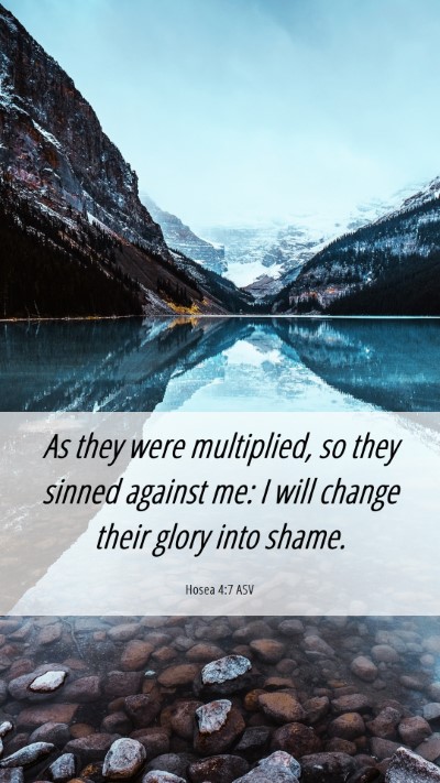 Picture 06 - Hosea 4:7 ASV Mobile Phone Wallpaper - As they were multiplied, so they sinned against - Mobile Bible Verse Wallpaper