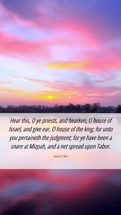 Picture 06 - Hosea 5:1 ASV Mobile Phone Wallpaper - Hear this, O ye priests, and hearken, O house of - Mobile Bible Verse Wallpaper
