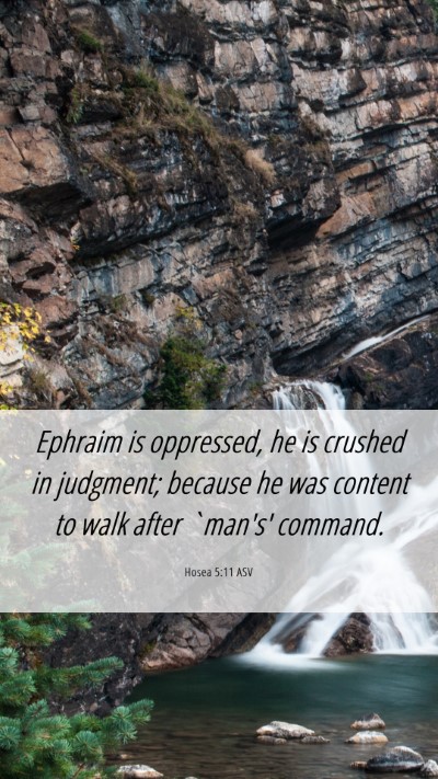 Picture 06 - Hosea 5:11 ASV Mobile Phone Wallpaper - Ephraim is oppressed, he is crushed in judgment; - Mobile Bible Verse Wallpaper