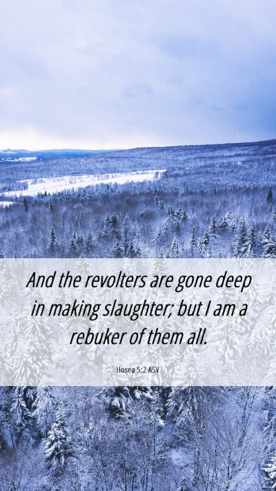 Picture 06 - Hosea 5:2 ASV Mobile Phone Wallpaper - And the revolters are gone deep in making - Mobile Bible Verse Wallpaper