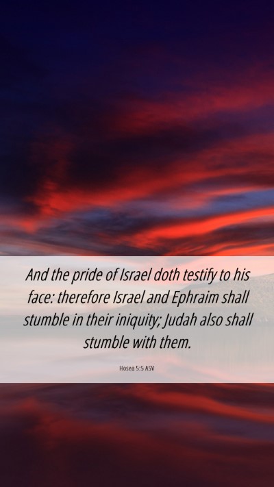 Picture 06 - Hosea 5:5 ASV Mobile Phone Wallpaper - And the pride of Israel doth testify to his face: - Mobile Bible Verse Wallpaper