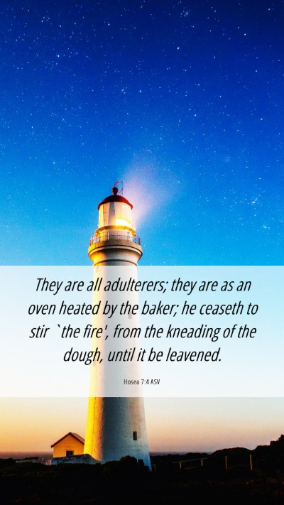 Picture 06 - Hosea 7:4 ASV Mobile Phone Wallpaper - They are all adulterers; they are as an oven - Mobile Bible Verse Wallpaper