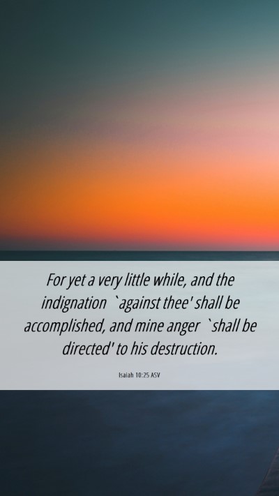 Picture 06 - Isaiah 10:25 ASV Mobile Phone Wallpaper - For yet a very little while, and the indignation - Mobile Bible Verse Wallpaper