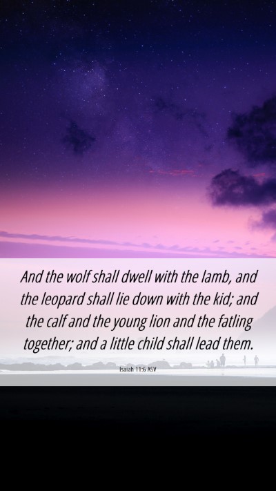 Picture 06 - Isaiah 11:6 ASV Mobile Phone Wallpaper - And the wolf shall dwell with the lamb, and the - Mobile Bible Verse Wallpaper
