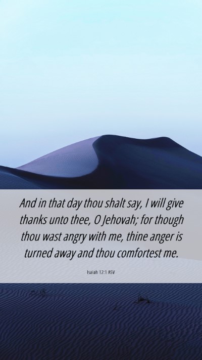 Picture 06 - Isaiah 12:1 ASV Mobile Phone Wallpaper - And in that day thou shalt say, I will give - Mobile Bible Verse Wallpaper