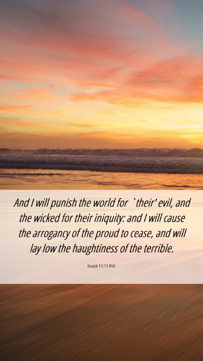 Picture 06 - Isaiah 13:11 ASV Mobile Phone Wallpaper - And I will punish the world for `their' evil, and - Mobile Bible Verse Wallpaper