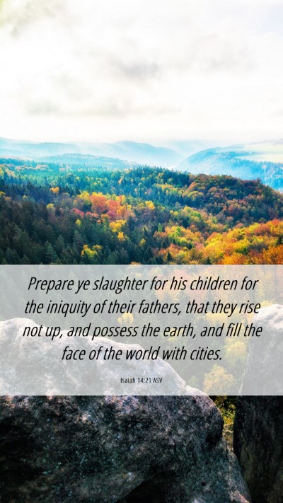 Picture 06 - Isaiah 14:21 ASV Mobile Phone Wallpaper - Prepare ye slaughter for his children for the - Mobile Bible Verse Wallpaper