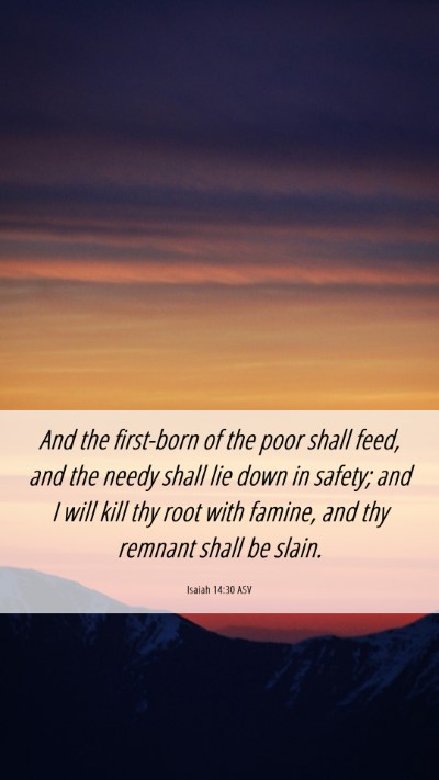 Picture 06 - Isaiah 14:30 ASV Mobile Phone Wallpaper - And the first-born of the poor shall feed, and - Mobile Bible Verse Wallpaper