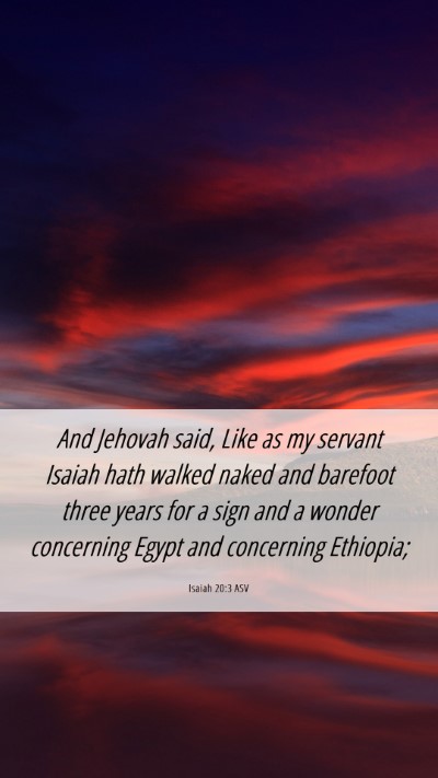 Picture 06 - Isaiah 20:3 ASV Mobile Phone Wallpaper - And Jehovah said, Like as my servant Isaiah hath - Mobile Bible Verse Wallpaper