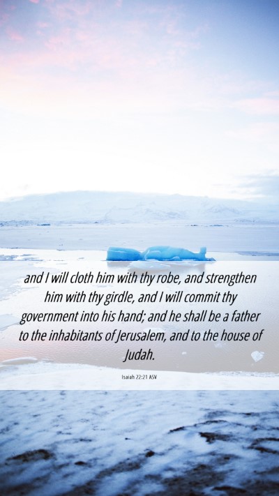 Picture 06 - Isaiah 22:21 ASV Mobile Phone Wallpaper - and I will cloth him with thy robe, and - Mobile Bible Verse Wallpaper