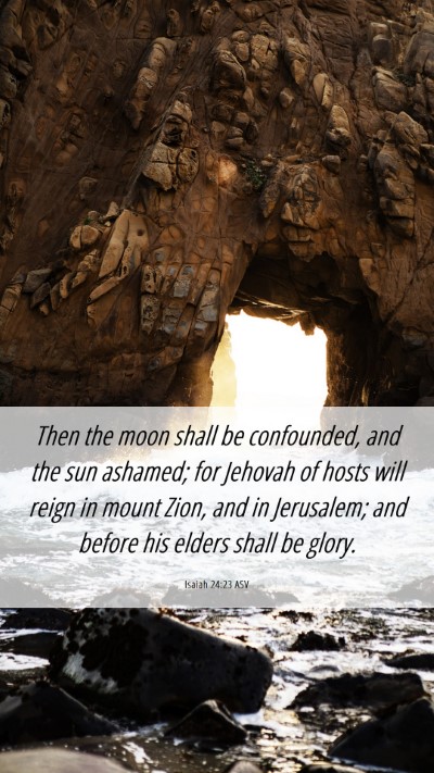 Picture 06 - Isaiah 24:23 ASV Mobile Phone Wallpaper - Then the moon shall be confounded, and the sun - Mobile Bible Verse Wallpaper
