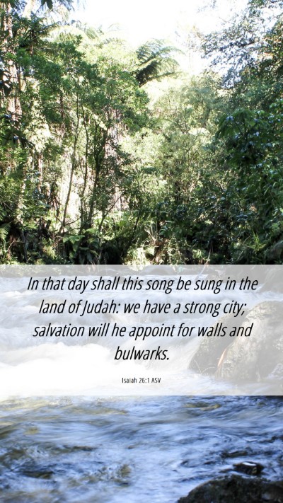 Picture 06 - Isaiah 26:1 ASV Mobile Phone Wallpaper - In that day shall this song be sung in the land - Mobile Bible Verse Wallpaper