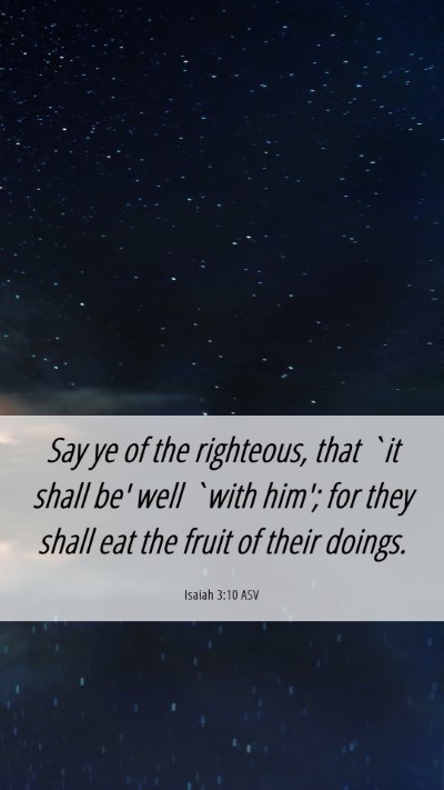 Picture 06 - Isaiah 3:10 ASV Mobile Phone Wallpaper - Say ye of the righteous, that `it shall be' well - Mobile Bible Verse Wallpaper