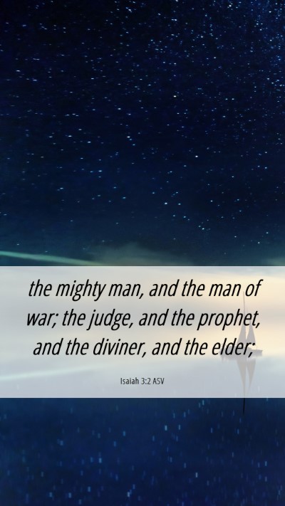 Picture 06 - Isaiah 3:2 ASV Mobile Phone Wallpaper - the mighty man, and the man of war; the judge, - Mobile Bible Verse Wallpaper