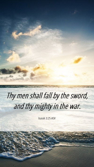 Picture 06 - Isaiah 3:25 ASV Mobile Phone Wallpaper - Thy men shall fall by the sword, and thy mighty - Mobile Bible Verse Wallpaper