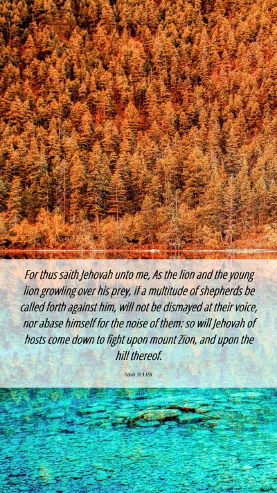 Picture 06 - Isaiah 31:4 ASV Mobile Phone Wallpaper - For thus saith Jehovah unto me, As the lion and - Mobile Bible Verse Wallpaper