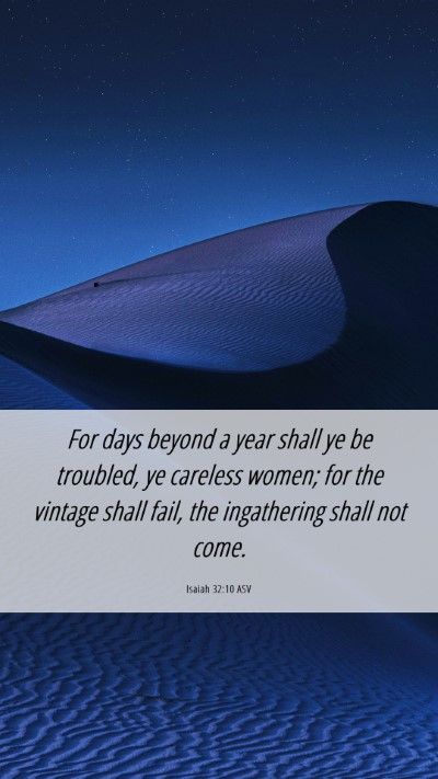 Picture 06 - Isaiah 32:10 ASV Mobile Phone Wallpaper - For days beyond a year shall ye be troubled, ye - Mobile Bible Verse Wallpaper