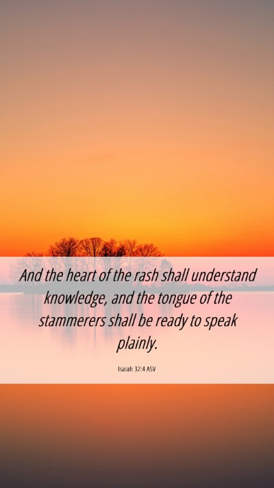 Picture 06 - Isaiah 32:4 ASV Mobile Phone Wallpaper - And the heart of the rash shall understand - Mobile Bible Verse Wallpaper