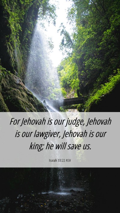 Picture 06 - Isaiah 33:22 ASV Mobile Phone Wallpaper - For Jehovah is our judge, Jehovah is our - Mobile Bible Verse Wallpaper