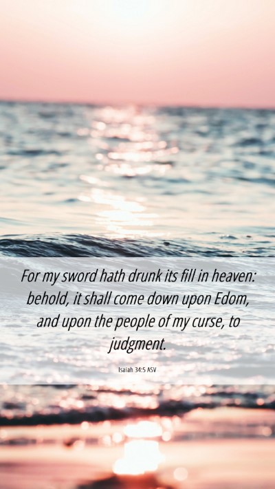 Picture 06 - Isaiah 34:5 ASV Mobile Phone Wallpaper - For my sword hath drunk its fill in heaven: - Mobile Bible Verse Wallpaper