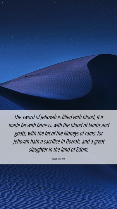Picture 06 - Isaiah 34:6 ASV Mobile Phone Wallpaper - The sword of Jehovah is filled with blood, it is - Mobile Bible Verse Wallpaper