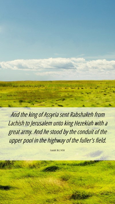 Picture 06 - Isaiah 36:2 ASV Mobile Phone Wallpaper - And the king of Assyria sent Rabshakeh from - Mobile Bible Verse Wallpaper